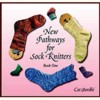 New Pathways for Sock Knitters Book 1